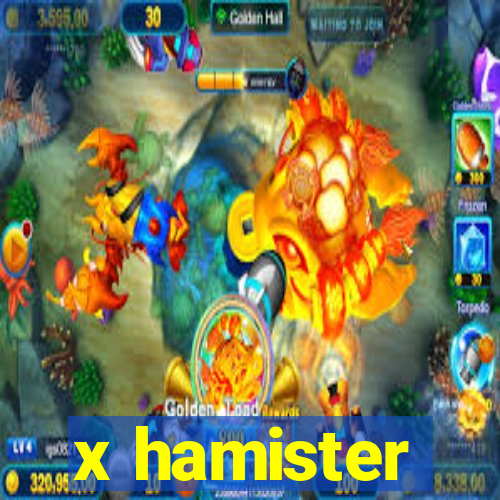 x hamister